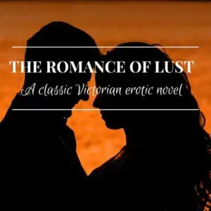 Home the romance of lust: the forbidden victorian masterpiece (deluxe restored edition)